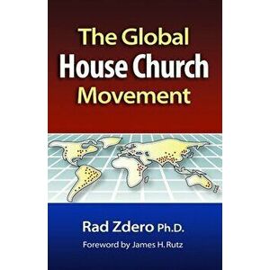 Global House Church Movement, Paperback - Rad Zdero imagine
