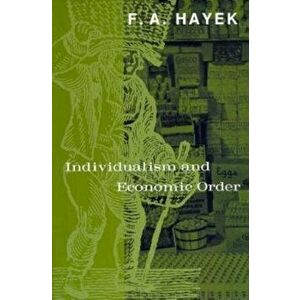 Individualism and Economic Order, Paperback - F. A. Hayek imagine