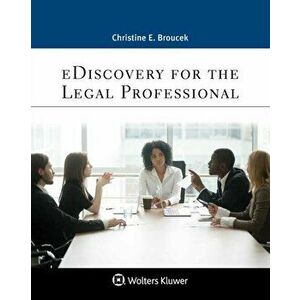 eDiscovery for the Legal Professional, Paperback - Christine Broucek imagine