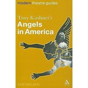 Tony Kushner's Angels in America, Paperback - Ken Nielsen imagine