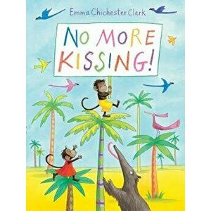 No More Kissing!, Paperback - Emma Chichester Clark imagine