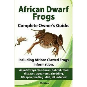 African Dwarf Frogs as Pets. Care, Tanks, Habitat, Food, Diseases, Aquariums, Shedding, Life Span, Feeding, Diet, All Included. African Dwarf Frogs Co imagine