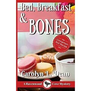 Bed, Breakfast & Bones: A Ravenwood Cove Mystery, Paperback - Carolyn L. Dean imagine