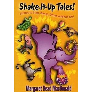 Shake-It-Up Tales!, Paperback - Margaret Read MacDonald imagine