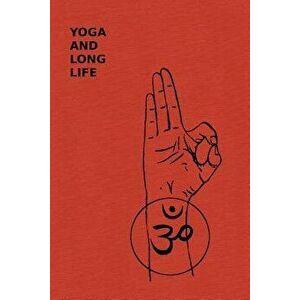 Yoga and Long Life, Paperback - Yogi Gupta imagine