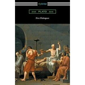 Five Dialogues (Translated by Benjamin Jowett), Paperback - Plato imagine