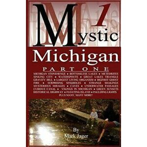 Mystic Michigan Part 1, Paperback - Mark Jager imagine