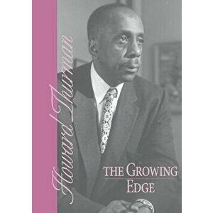 The Growing Edge, Paperback - Howard Thurman imagine