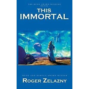This Immortal, Hardcover - Roger Zelazny imagine