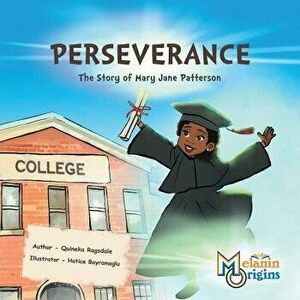 Perseverance: The Story of Mary Jane Patterson, Paperback - Quineka Ragsdale imagine