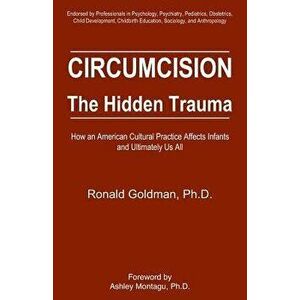 Circumcision: The Hidden Trauma, Paperback - Ronald Goldman imagine