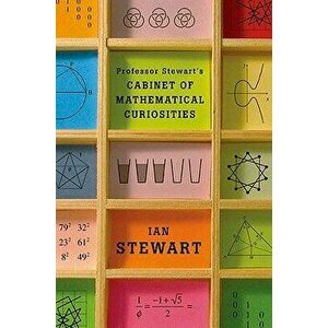 Professor Stewart's Cabinet of Mathematical Curiosities, Paperback - Ian Stewart imagine