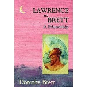 Lawrence and Brett (Softcover), Paperback - Dorothy Brett imagine
