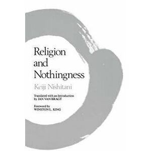 Religion and Nothingness, Paperback - Keiji Nishitani imagine