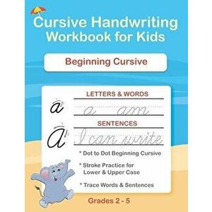 Cursive Handwriting Workbook For Kids: Cursive for beginners workbook. Cursive letter tracing book. Cursive writing practice book to learn writing in, imagine