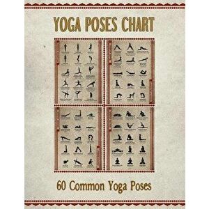 Yoga Poses Chart: Chart / Mini Poster With 60 Common Hatha Yoga Poses / Asanas in Sanskrit and English, Paperback - The Mindful Word imagine