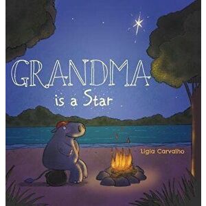 Grandma Is a Star, Hardcover - Ligia Carvalho imagine
