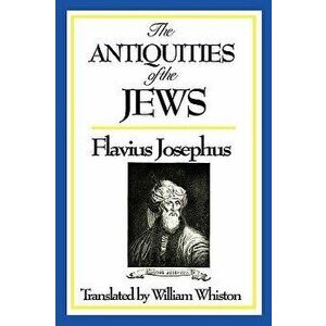 The Antiquities of the Jews, Paperback - Josephus Flavius imagine