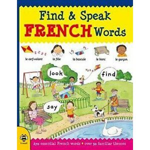 Find & Speak French Words: Look, Find, Say, Paperback - Louise Comfort imagine