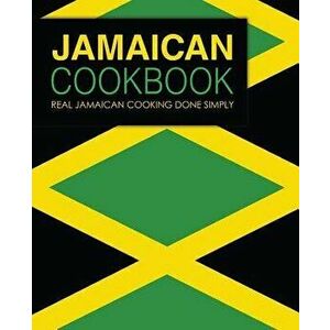 Jamaican Cookbook: Real Jamaican Cooking Done Simply (2nd Edition), Paperback - Booksumo Press imagine