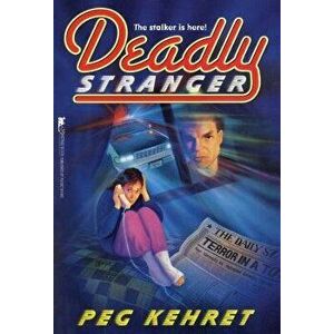 Deadly Stranger, Paperback - Peg Kehret imagine