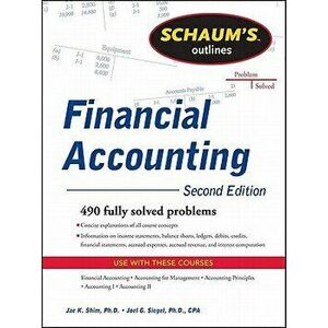 Schaum's Outline of Financial Accounting, 2nd Edition, Paperback - Jae K. Shim imagine