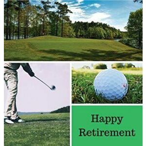 Golf Retirement Guest Book (Hardcover): Retirement book, retirement gift, Guestbook for retirement, retirement book to sign, message book, memory book imagine