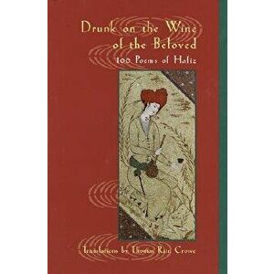 Drunk on the Wine of the Beloved: Poems of Hafiz, Paperback - Hafiz imagine