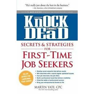 Knock 'em Dead Secrets & Strategies for First-Time Job Seekers, Paperback - Martin Yate imagine