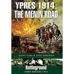 Ypres 1914: The Menin Road, Paperback - Nigel Cave imagine