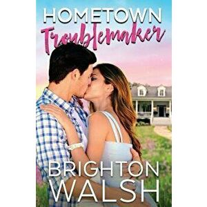 Hometown Troublemaker, Paperback - Brighton Walsh imagine
