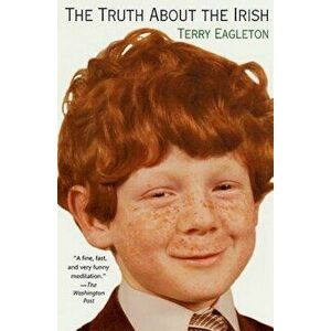 The Truth about the Irish, Paperback - Terry Eagleton imagine