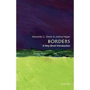 Borders: A Very Short Introduction, Paperback - Alexander C. Diener imagine