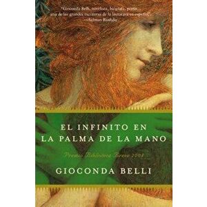 El Infinito En La Palma de la Mano: Novela, Paperback - Gioconda Belli imagine