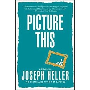 Picture This, Paperback - Joseph Heller imagine