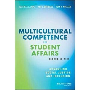 Multicultural Competence in Student Affairs: Advancing Social Justice and Inclusion, Hardcover - Raechele L. Pope imagine