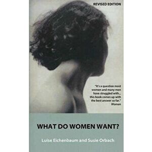 What Do Women Want?: Exploding the Myth of Dependency, Paperback - Susie Orbach imagine