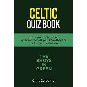 Celtic Quiz Book: 101 Interesting Questions about Celtic Football Club., Paperback - James Perella imagine