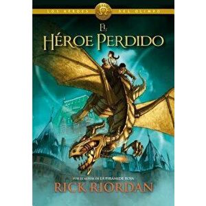 Los Héroes del Olimpo, Libro 1: El Héroe Perdido = The Heroes of Olympus, Book One the Lost Hero, Hardcover - Rick Riordan imagine