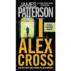 I, Alex Cross, Hardcover - James Patterson imagine