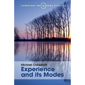Experience and Its Modes, Paperback - Michael Oakeshott imagine