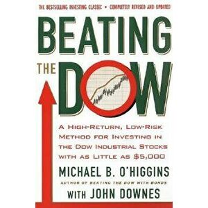 Beating the Dow Revised Edition: A High-Return, Low-Risk Method for Investing in the Dow Jones Industrial Stocks with as Little as $5, 000, Paperback - imagine