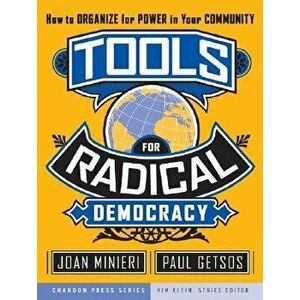 Tools for Radical Democracy: How to Organize for Power in Your Community, Paperback - Joan Minieri imagine