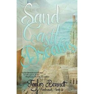 Sand Castle Dreams, Paperback - Taylor Bennett imagine