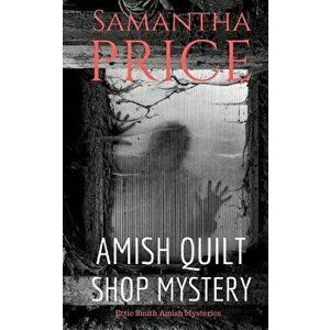 Amish Quilt Shop Mystery, Paperback - Samantha Price imagine