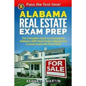 Alabama Real Estate Exam Prep: The Complete Guide to Passing the Alabama Amp Real Estate Salesperson License Exam the First Time!, Paperback - Kenneth imagine