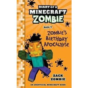 Diary of a Minecraft Zombie Book 9: Zombie's Birthday Apocalypse, Paperback - Zack Zombie imagine