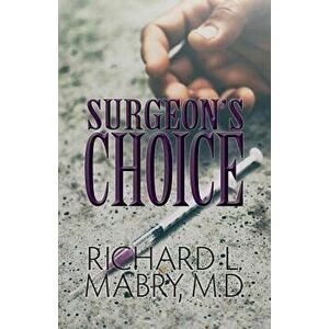 Surgeon's Choice, Paperback - Richard L. Mabry MD imagine