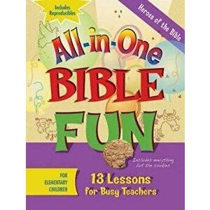 All-In-One Bible Fun for Elementary Children: Heroes of the Bible: 13 Lessons for Busy Teachers, Paperback - Abingdon Press imagine