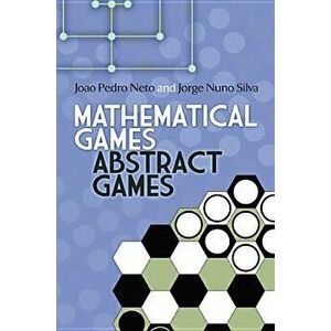 Mathematical Games, Abstract Games, Paperback - Joao Pedro Neto imagine